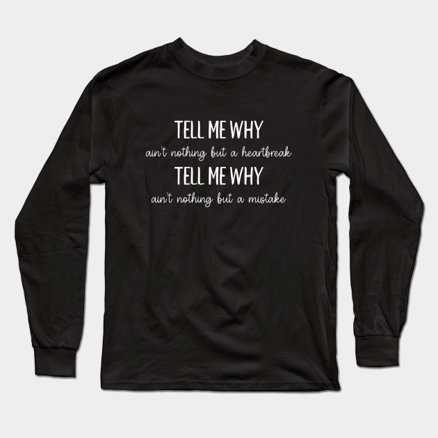 I Want It That Way Lyrics - Backstreet Boys - Long Sleeve T-Shirt